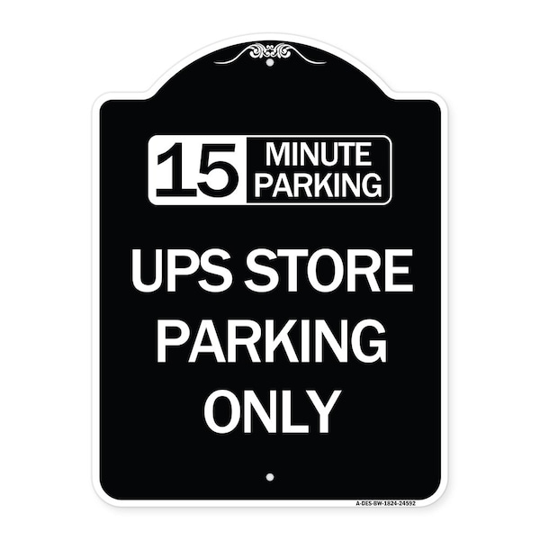 15 Minutes Parking Ups Store Parking Heavy-Gauge Aluminum Sign, 24" x 18", BW-1824-24592